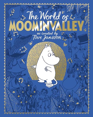The Moomins: The World of Moominvalley: 80th Anniversary Edition – A stunning gift book containing everything you need to know about the Moomins von Macmillan Children's Books