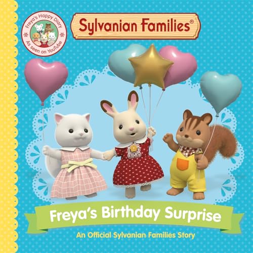 Sylvanian Families: Freya's Birthday Surprise: An Official Sylvanian Families Story Sylvanian Families: Freya's Birthday Surprise: An Official Sylvanian Families Story von Macmillan Children's Books