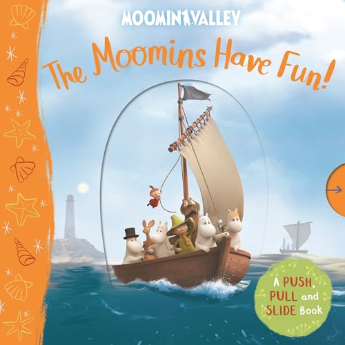 The Moomins Have Fun! A Push, Pull and Slide Book