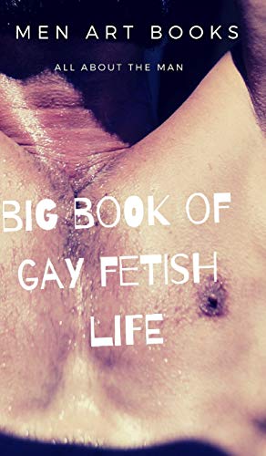 Big book of gay fetish life