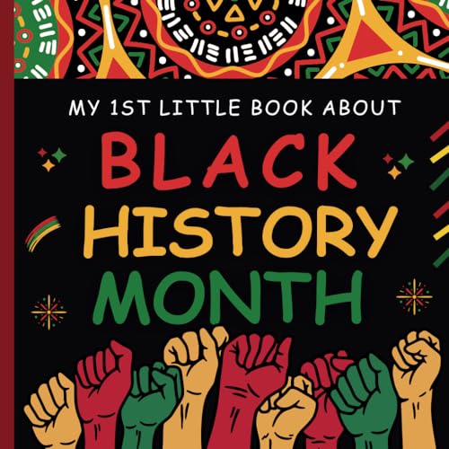 My 1st Little Book About Black History Month: An Educational Introductory Holiday Picture Book Featuring Biography of Important Persons, Men, Women, ... History For Kids, Children, Preschoolers von Independently published
