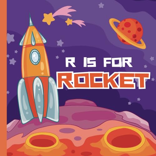 R is for Rocket: A to Z ABC Alphabet Picture Book of Outer Space, Solar System, Astronauts For Children, Toddlers, Kids, Preschoolers (Learn ABCs With Fun) von Independently published