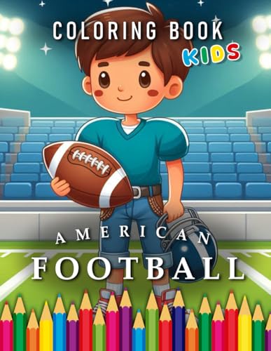 American Football | Coloring Book Kids: For Children | The perfect Gift for Sport Fans (Sports | Coloring Books) von Independently published