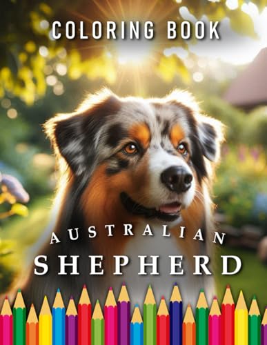 Australian Shepherd | Coloring Book: For Adults & Children | The perfect Gift for Dog Lovers (Dogs | Coloring Books) von Independently published