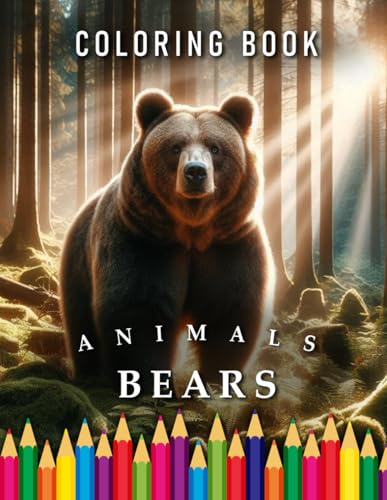 Bears | Coloring Book: For Adults & Children: The perfect Gift for Animal Lovers (Animals | Coloring Books, Band 57)