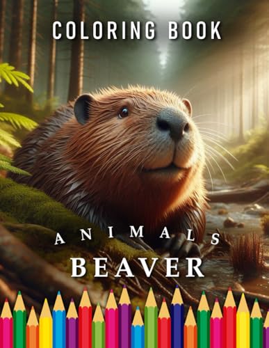 Beaver | Coloring Book: For Adults & Children | The perfect Gift for Animal Lovers (Animals | Coloring Books, Band 65) von Independently published