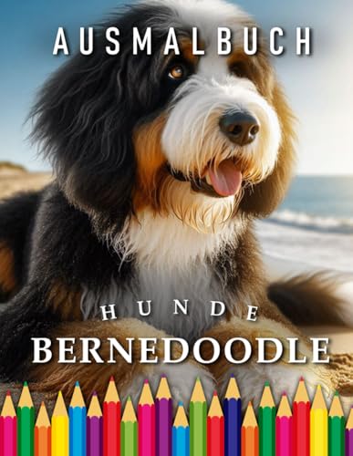 Bernedoodle | Ausmalbuch: Für Erwachsene und Kinder | Das perfekte Geschenk für Hundeliebhaber (Dogs | Coloring Books) von Independently published