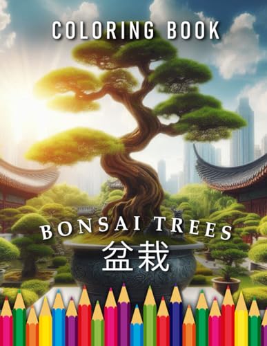 Bonsai Trees | Coloring Book: For Adults & Children | The perfect Gift for Nature Lovers (Plants | Coloring Books) von Independently published