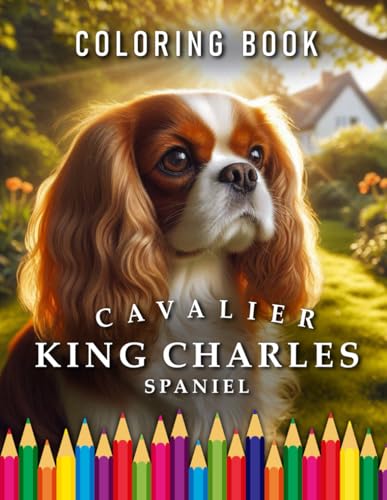 Cavalier King Charles Spaniel | Coloring Book: For Adults & Children | The perfect Gift for Dog Lovers (Dogs | Coloring Books) von Independently published