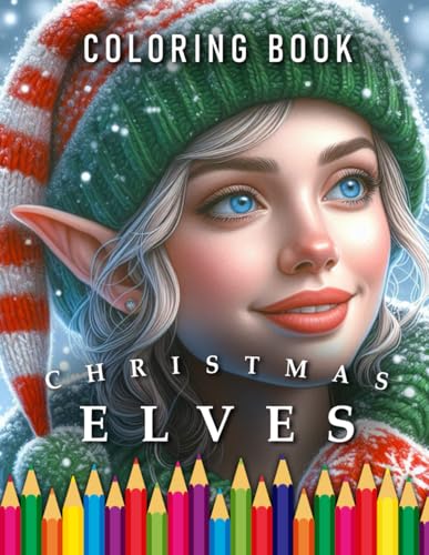 Christmas Elves | Coloring Book: For Adults & Children | The perfect Gift for Christmas Lover (Holidays | Coloring Books) von Independently published
