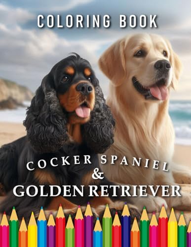 Cocker Spaniel & Golden Retriever | Coloring Book: For adults & children | The perfect gift for all dog lovers (Dogs | Coloring Books) von Independently published