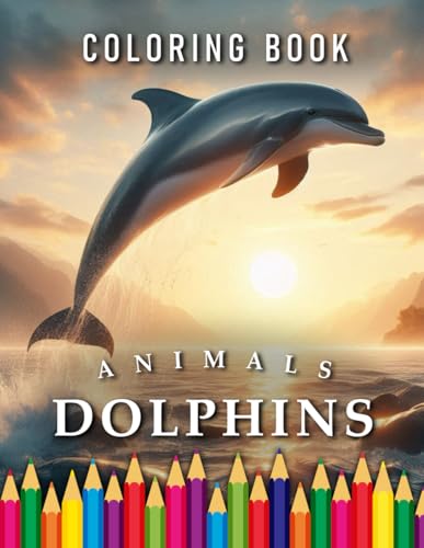 Dolphins | Coloring Book: For Adults & Children | The perfect gift for all marine animal enthusiasts (Animals | Coloring Books, Band 72) von Independently published