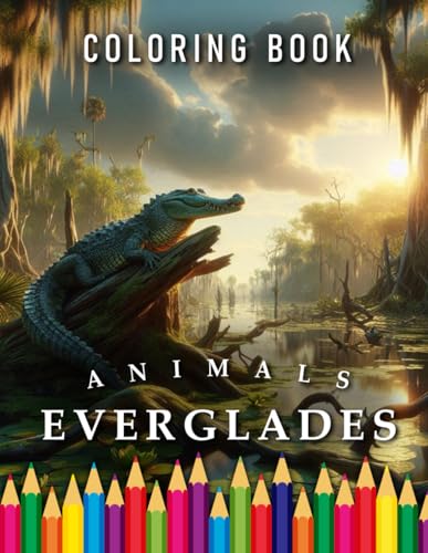 Everglades Animals | Coloring Book: For Adults & Children | The perfect Gift for Animal Lovers (Countries & places | Coloring Books) von Independently published