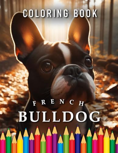French Bulldog | Coloring Book: For Adults & Children | The perfect Gift for Dog Lovers (Dogs | Coloring Books) von Independently published