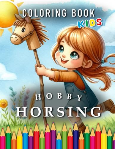 Hobby Horsing | Coloring Book: For Children | The perfect Gift for Horse Fans (Hobby Horsing | Coloring Books) von Independently published