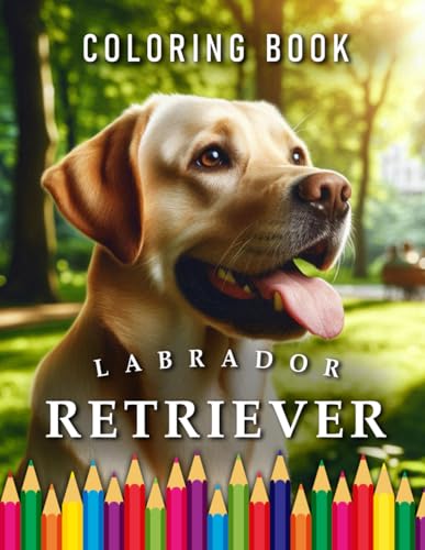 Labrador Retriever | Coloring Book: For Adults & Children | The perfect Gift for Dog Lovers (Dogs | Coloring Books) von Independently published