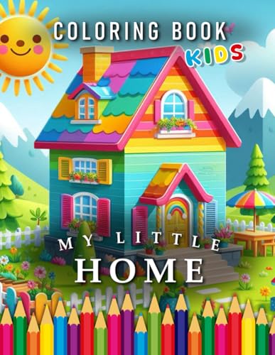 My little Home | Coloring Book Kids: For Children | The perfect Gift for all Toddlers who love to paint Houses (Kids | Coloring Books) von Independently published