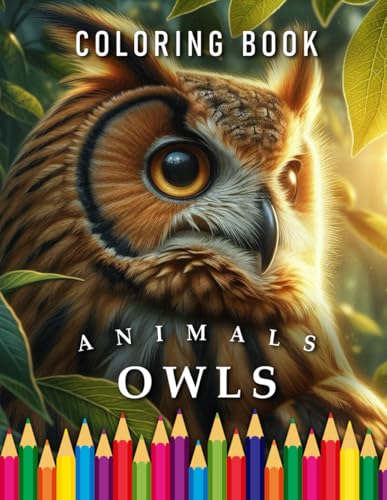 Owls | Coloring Book: For Adults & Children | The perfect Gift for Bird Lovers (Animals | Coloring Books, Band 67) von Independently published