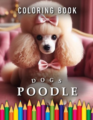 Poodle | Coloring Book: For Adults & Children | The perfect Gift for Dog Lovers (Dogs | Coloring Books) von Independently published