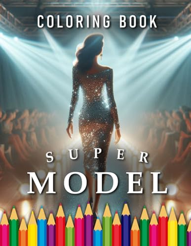Super Model | Coloring Book: For Girls | The perfect Gift for Fashion Fans Super Model | Coloring Book: For Girls | The perfect Gift for Fashion Fans von Independently published