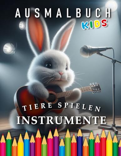 Tiere spielen Instrumente | Kinder Ausmalbuch mit motivierenden Sprüchen: Für Kinder | Das perfekte Geschenk für alle musikalischen Kinder (Kids | Coloring Books) von Independently published