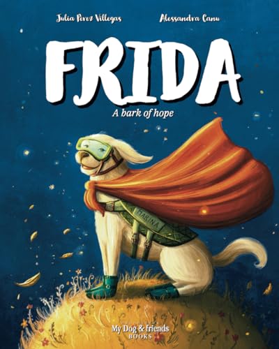 Frida, a bark of hope. Illustrated children's story. Love for the animals. von Independently published