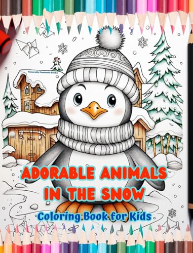Adorable Animals in the Snow - Coloring Book for Kids - Creative Scenes of the Animal World Enjoying the Winter Season: Cheerful Winter Images of Lovely Animals for Children's Relaxation and Fun von Blurb