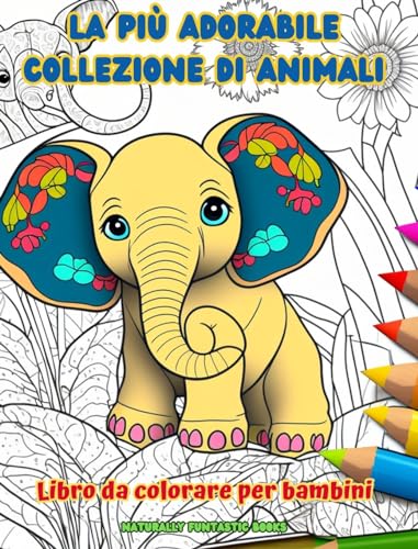 La più adorabile collezione di animali - Libro da colorare per bambini - Scene creative e divertenti dal mondo animale: Disegni affascinanti che stimolano la creatività e il divertimento dei bambini von Blurb Inc
