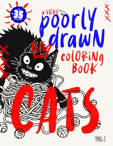 A Very Poorly Drawn Coloring Book Cats: Funny and Awful Cats Coloring Book for Adults: Perfect for Relaxation and Stress Relief A Very Poorly Drawn Coloring Book Cats: Funny and Awful Cats Coloring Book for Adults: Perfect for Relaxation and Stress Relief von Independently published