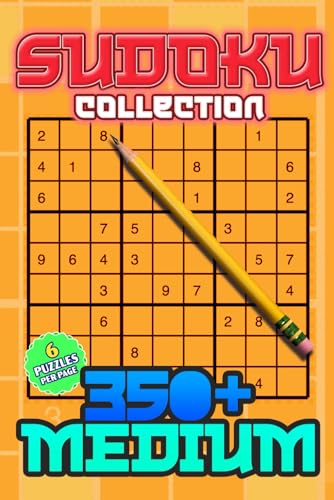 Sudoku Collection 350+ Medium Puzzles With 6 Per Page: Challenge Your Mind With Medium Sudoku Puzzles, Perfectly Organized 6 Per Page For Teens Adults And Seniors Sudoku Collection 350+ Medium Puzzles With 6 Per Page: Challenge Your Mind With Medium Sudoku Puzzles, Perfectly Organized 6 Per Page For Teens Adults And Seniors von Independently published