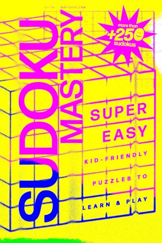 Sudoku Mastery: +250 Kid-Friendly Puzzles to Learn & Play: Perfect for Young Minds Ages 6-10 To Develop Logic Skills And Focus Sudoku Mastery: +250 Kid-Friendly Puzzles to Learn & Play: Perfect for Young Minds Ages 6-10 To Develop Logic Skills And Focus von Independently published