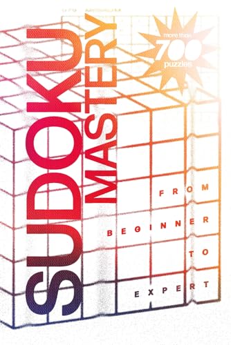 Sudoku Mastery: From Beginner to Expert: A Complete Sudoku Journey: Train Your Mind with 4 Levels of Engaging Challenges With More Than 700 Puzzles Sudoku Mastery: From Beginner to Expert: A Complete Sudoku Journey: Train Your Mind with 4 Levels of Engaging Challenges With More Than 700 Puzzles von Independently published