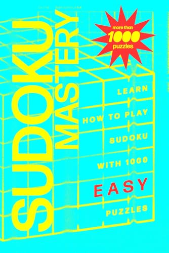 Sudoku Mastery: Learn How To Play Sudoku With 1000 Easy Puzzles: Perfect for New Players: A Step-by-Step Guide with 1000 Easy Sudoku Challenges Sudoku Mastery: Learn How To Play Sudoku With 1000 Easy Puzzles: Perfect for New Players: A Step-by-Step Guide with 1000 Easy Sudoku Challenges von Independently published