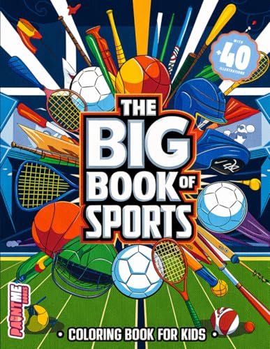 The Big Book of Sports - Coloring Book for Kids: Learn and Discover Sports: A Fun Coloring Adventure for Kids Ages 2-6 With +40 Fun Illustrations The Big Book of Sports - Coloring Book for Kids: Learn and Discover Sports: A Fun Coloring Adventure for Kids Ages 2-6 With +40 Fun Illustrations von Independently published