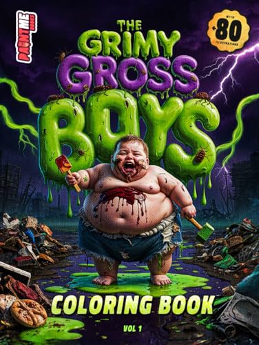 The Grimy Gross Boys Coloring Book: A Hilariously Gross Coloring Adventure for Fans of All Things Slimy and Silly! The Grimy Gross Boys Coloring Book: A Hilariously Gross Coloring Adventure for Fans of All Things Slimy and Silly! von Independently published