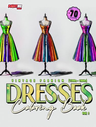 Vintage Fashion Dresses Coloring Book for Adults and Teens: Timeless Elegance: 70+ Intricate Designs of Vintage Dresses from Renascence to 1900s. Perfect for Fashion Enthusiasts and Relaxation. Vintage Fashion Dresses Coloring Book for Adults and Teens: Timeless Elegance: 70+ Intricate Designs of Vintage Dresses from Renascence to 1900s. Perfect for Fashion Enthusiasts and Relaxation. von Independently published