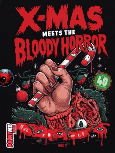 X-Mas Meets the Bloody Horror: The Ultimate Halloween Coloring Book Experience For Adults Fans of Horror, Absurd, Dark, Disturbing, and Deliciously Twisted X-Mas Meets the Bloody Horror: The Ultimate Halloween Coloring Book Experience For Adults Fans of Horror, Absurd, Dark, Disturbing, and Deliciously Twisted von Independently published