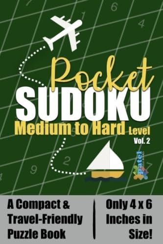 Pocket Sudoku: Medium to Hard Level - A Compact & Travel-Friendly Sudoku Puzzle Book, Only 4x6 Inches in Size! von CreateSpace Independent Publishing Platform