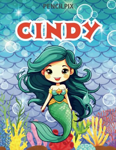 Cindy: Personalized Coloring Book For Cindy: Theme: Mermaid | Perfect Birthday Gift For Cindy | Ages: 4-8 (Personalized Mermaid Gift for Birthday, ... Halloween, Thanksgiving and All Occasions) von Independently published
