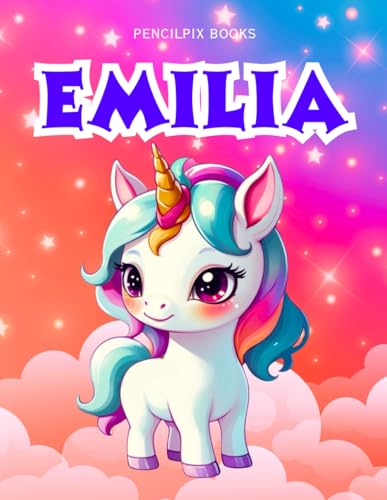Emilia: Personalized Unicorn Coloring Book for Girls Ages 4-8 | Custom Gift for Kids Who Love Unicorns: Fun Activity Book with Emilia's Name on Every ... Halloween, Thanksgiving and All Occasions) Emilia: Personalized Unicorn Coloring Book for Girls Ages 4-8 | Custom Gift for Kids Who Love Unicorns: Fun Activity Book with Emilia's Name on Every ... Halloween, Thanksgiving and All Occasions) von Independently published