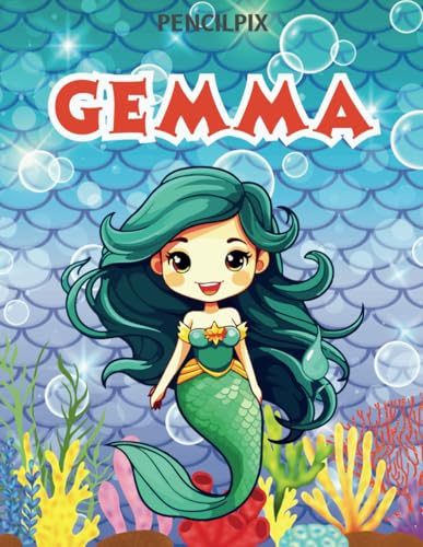 Gemma: Personalized Coloring Book For Gemma: Theme: Mermaid | Perfect Birthday Gift For Gemma | Ages: 4-8 (Personalized Mermaid Gift for Birthday, ... Halloween, Thanksgiving and All Occasions) von Independently published