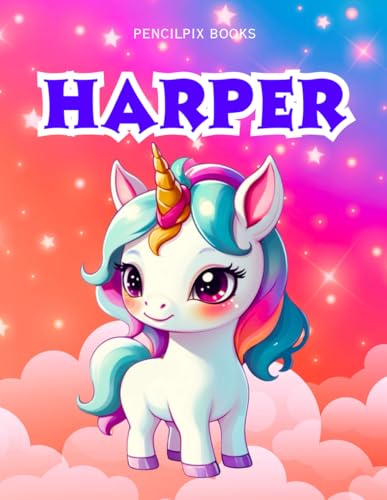 Harper: Personalized Unicorn Coloring Book for Girls Ages 4-8 | Custom Gift for Kids Who Love Unicorns: Fun Activity Book with Harper's Name on Every ... Halloween, Thanksgiving and All Occasions) von Independently published