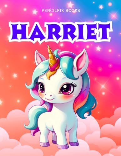 Harriet: Personalized Unicorn Coloring Book for Girls Ages 4-8 | Custom Gift for Kids Who Love Unicorns: Fun Activity Book with Harriet's Name on ... Halloween, Thanksgiving and All Occasions) von Independently published