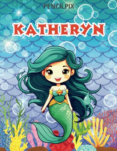Katheryn: Personalized Coloring Book For Katheryn: Theme: Mermaid | Perfect Birthday Gift For Katheryn | Ages: 4-8 (Personalized Mermaid Gift for ... Halloween, Thanksgiving and All Occasions) von Independently published