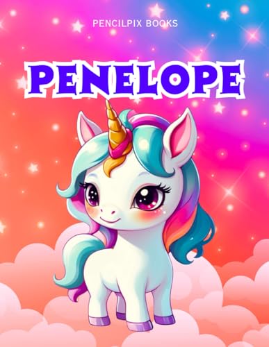 Penelope: Personalized Unicorn Coloring Book for Girls Ages 4-8 | Custom Gift for Kids Who Love Unicorns: Fun Activity Book with Penelope's Name on ... Halloween, Thanksgiving and All Occasions) von Independently published