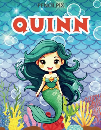 Quinn: Personalized Coloring Book For Quinn: Theme: Mermaid | Perfect Birthday Gift For Quinn | Ages: 4-8 (Personalized Mermaid Gift for Birthday, ... Halloween, Thanksgiving and All Occasions) von Independently published