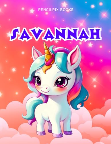 Savannah: Personalized Unicorn Coloring Book for Girls Ages 4-8 | Custom Gift for Kids Who Love Unicorns: Fun Activity Book with Savannah's Name on ... Halloween, Thanksgiving and All Occasions) von Independently published