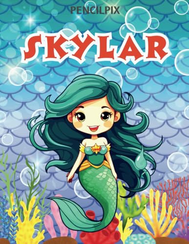 Skylar: Personalized Coloring Book For Skylar: Theme: Mermaid | Perfect Birthday Gift For Skylar | Ages: 4-8 (Personalized Mermaid Gift for Birthday, ... Halloween, Thanksgiving and All Occasions) von Independently published