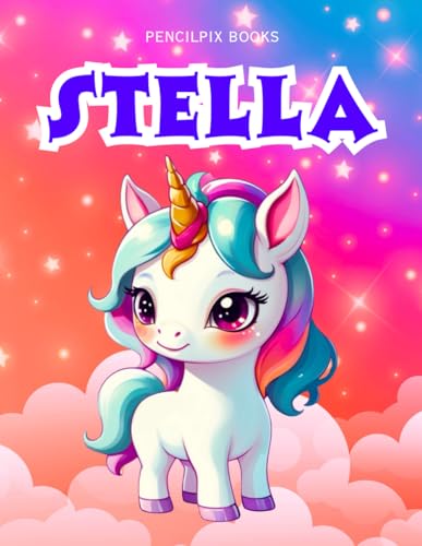 Stella: Personalized Unicorn Coloring Book for Girls Ages 4-8 | Custom Gift for Kids Who Love Unicorns: Fun Activity Book with Stella's Name on Every ... Halloween, Thanksgiving and All Occasions) von Independently published