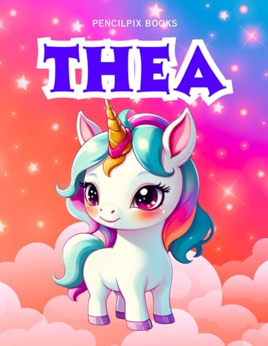 Thea: Personalized Unicorn Coloring Book for Girls Ages 4-8 | Custom Gift for Kids Who Love Unicorns: Fun Activity Book with Thea's Name on Every Page ... Halloween, Thanksgiving and All Occasions) Thea: Personalized Unicorn Coloring Book for Girls Ages 4-8 | Custom Gift for Kids Who Love Unicorns: Fun Activity Book with Thea's Name on Every Page ... Halloween, Thanksgiving and All Occasions) von Independently published